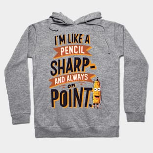 I'm like a pencil Hoodie